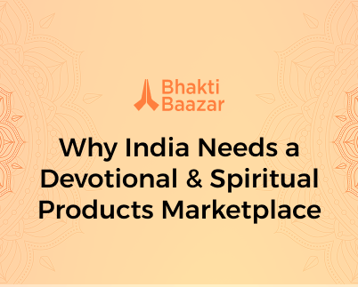Why India Needs a Devotional & Spiritual Products Marketplace
