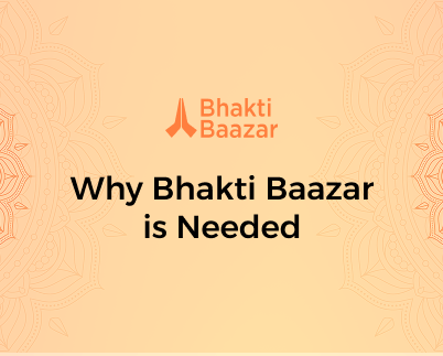 Why Bhakti Baazar is Needed