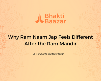 Why Ram Naam Jap Feels Different After the Ram Mandir: A Bhakti Reflection
