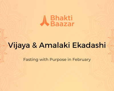 Vijaya & Amalaki Ekadashi: Fasting with Purpose in February