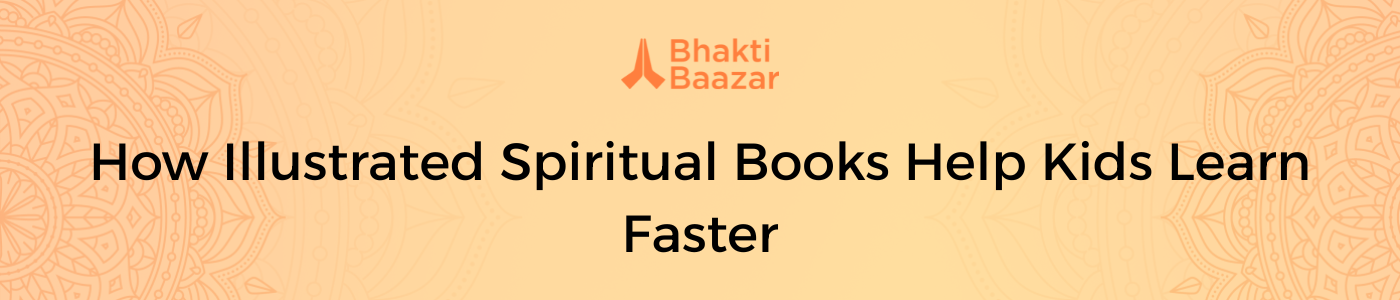 How Illustrated Spiritual Books Help Kids Learn Faster