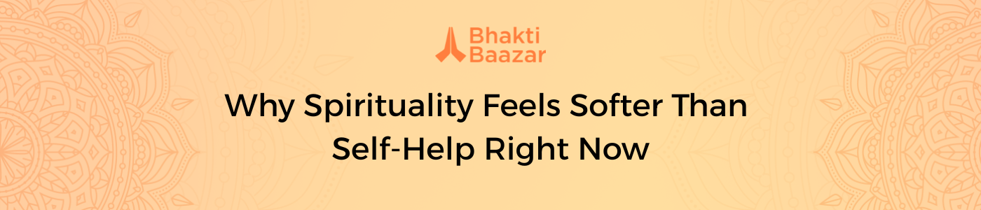 Why Spirituality Feels Softer Than Self-Help Right Now