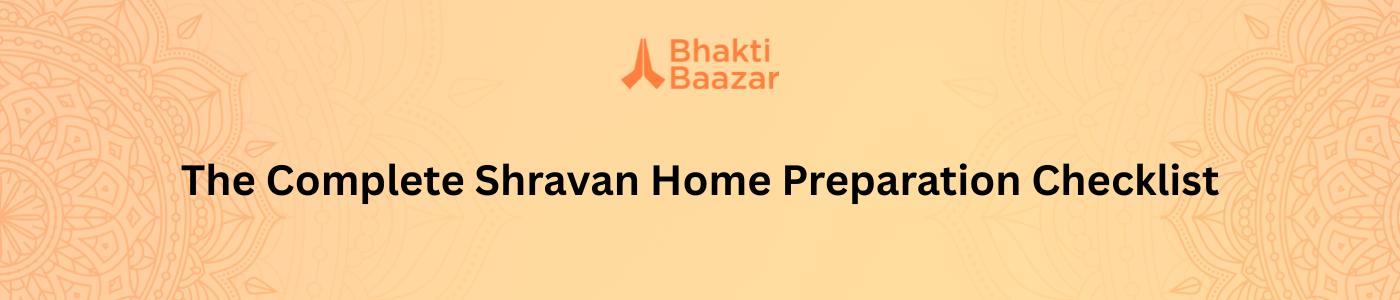 The Complete Shravan Home Preparation Checklist